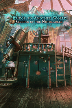 Bridge to Another World: Secrets of the Nutcracker