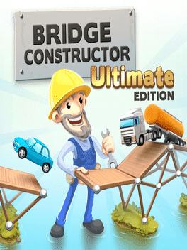 Bridge Constructor Ultimate Edition