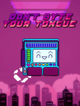 Don't Byte Your Tongue