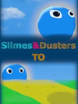 Slimes & Dusters TO