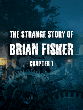 The Strange Story Of Brian Fisher: Chapter 1