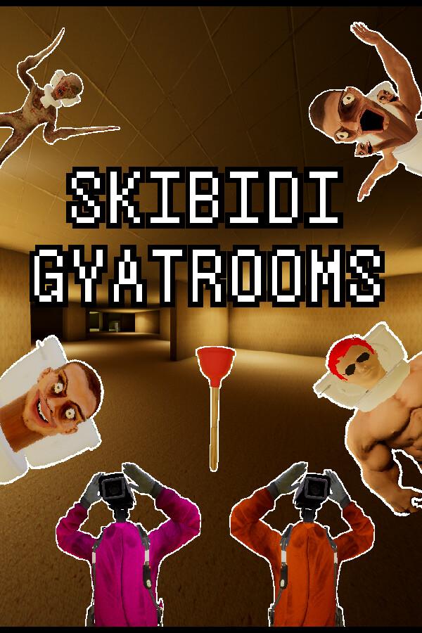 SKIBIDI GYATROOMS