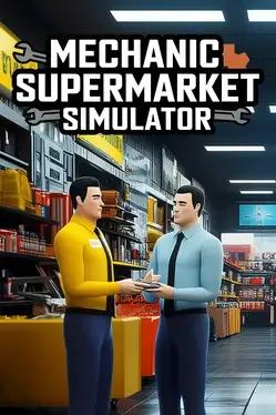 Mechanic Supermarket Simulator