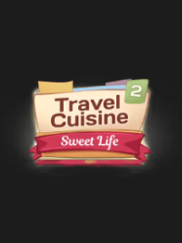 Travel Cuisine 2: Sweet Life