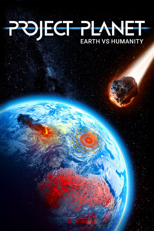 Project Planet - Earth vs Humanity