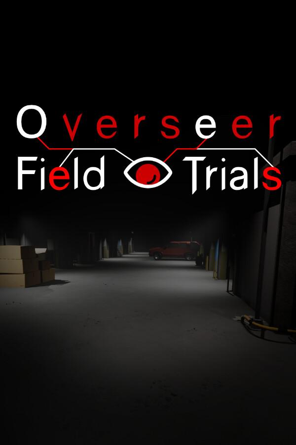 Overseer: Field Trials