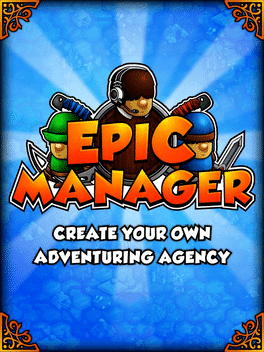 Epic Manager - Create Your Own Adventuring Agency!