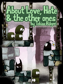 About Love, Hate and the other ones