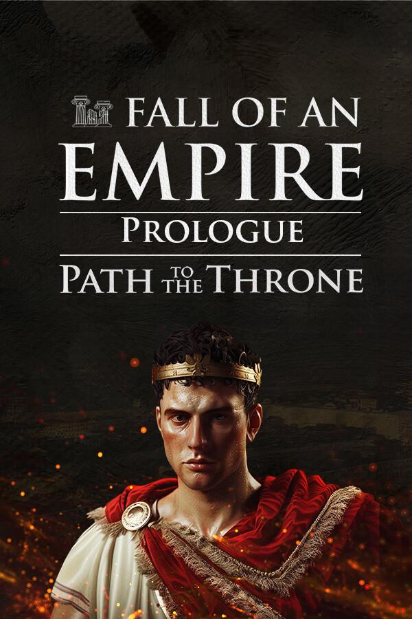 Fall of an Empire Prologue: Path to the Throne