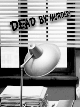 Dead By Murder