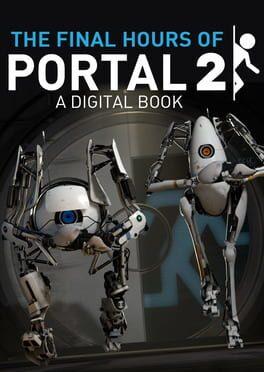 Portal 2 - The Final Hours