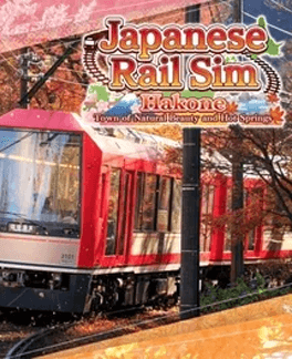 Japanese Rail Sim: Hakone Town of Natural Beauty and Hot Springs