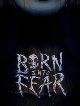 Born Into Fear