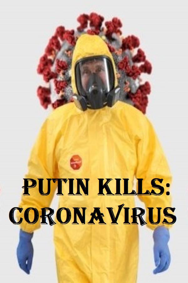 Putin kills: Coronavirus