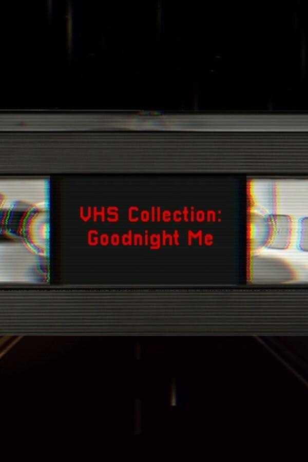 VHS Collection: Goodnight Me