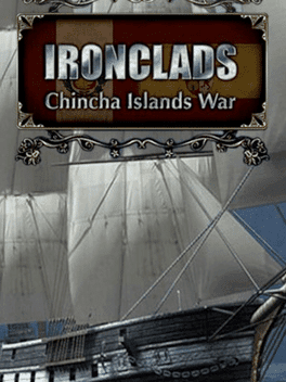 Ironclads: Chincha Islands War 1866