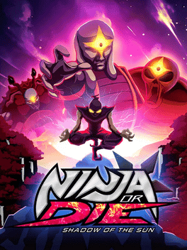 Ninja or Die: Shadow of the Sun